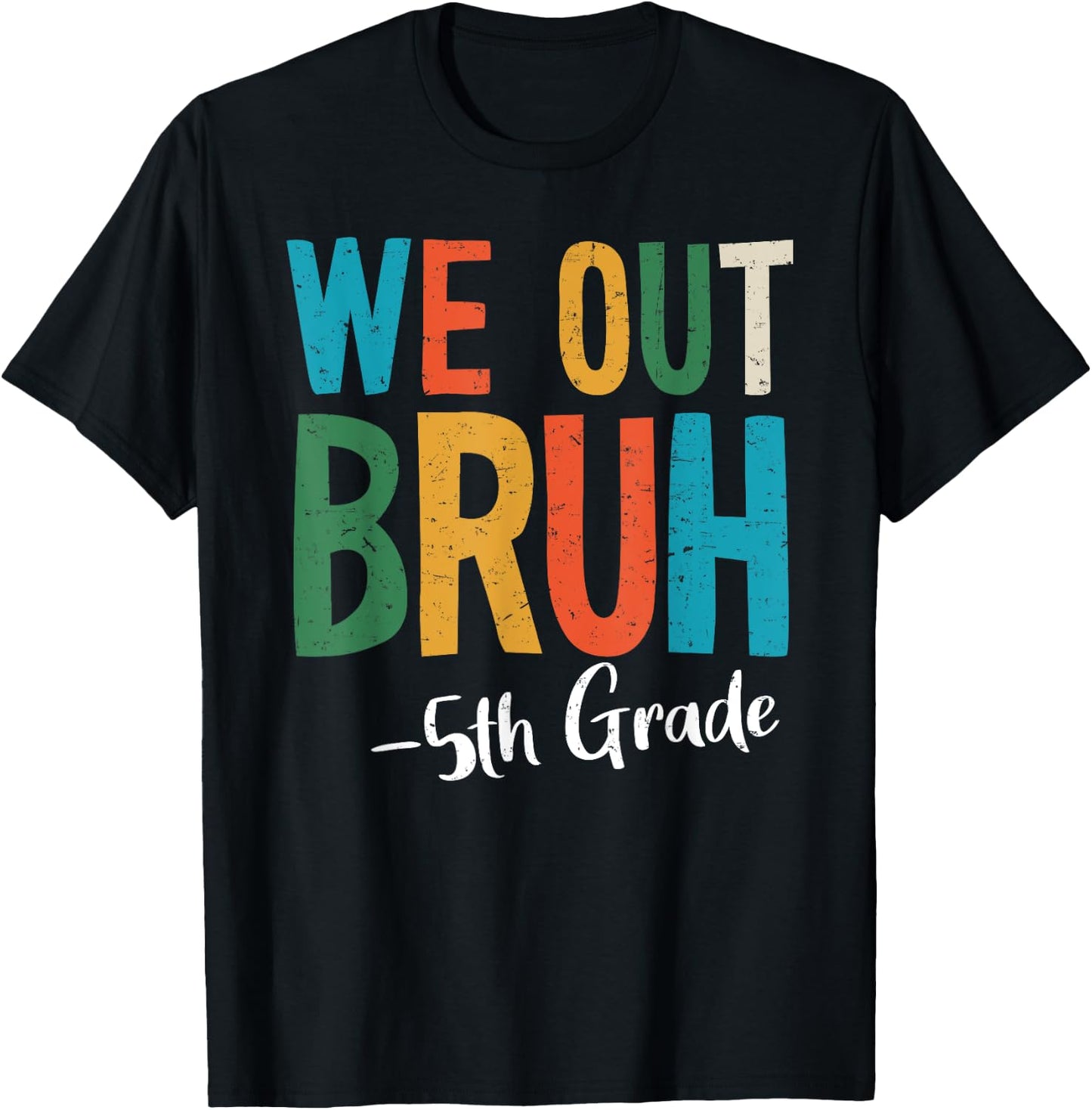 Bruh We Out 5th Grade Last Day Of School 2025 Summer Break T-Shirt - T-Shirt | Black