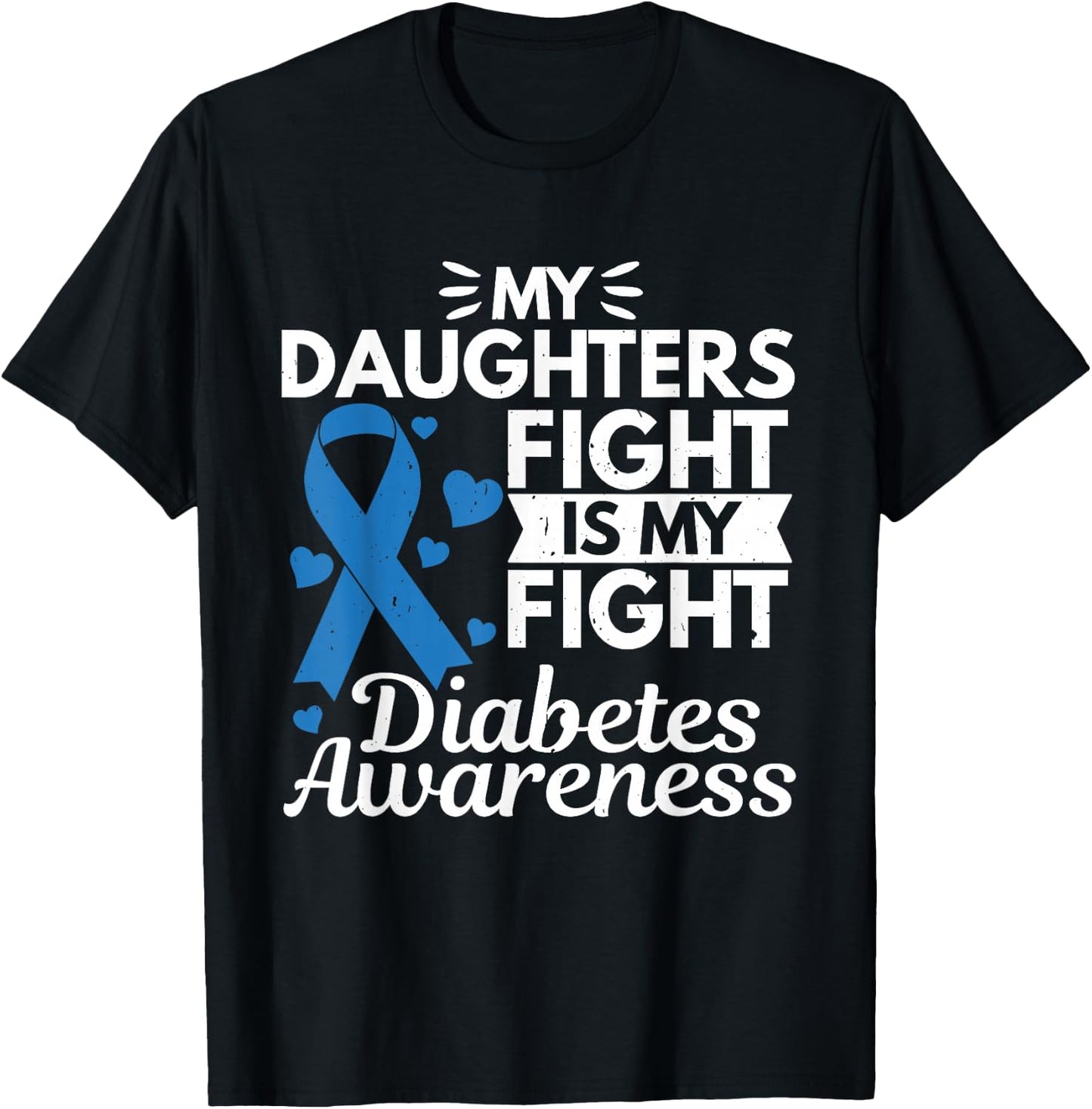 My Daughters Fight Is My Fight Diabetes Type 1 T-Shirt - T-Shirt | Black
