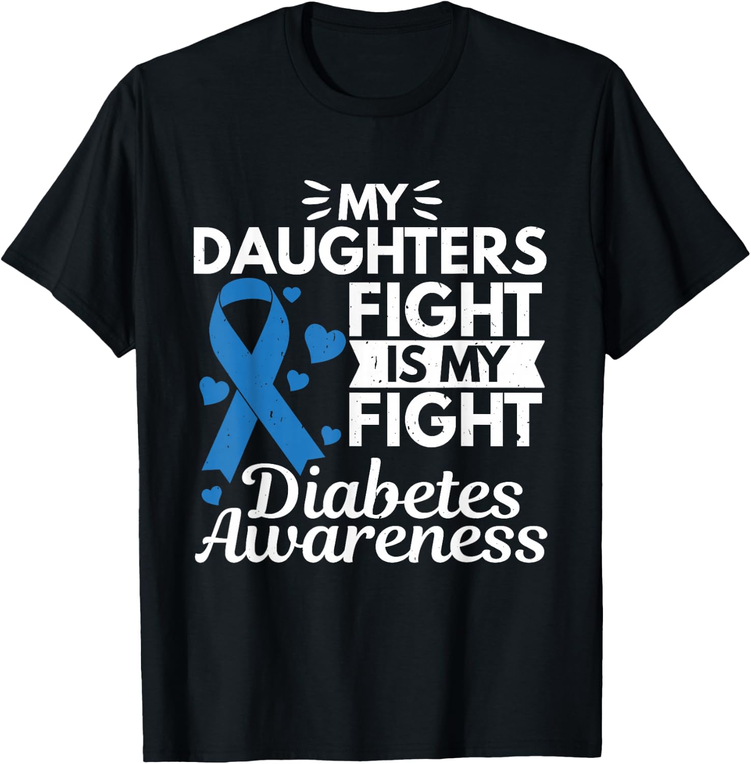 My Daughters Fight Is My Fight Diabetes Type 1 T-Shirt - T-Shirt | Black