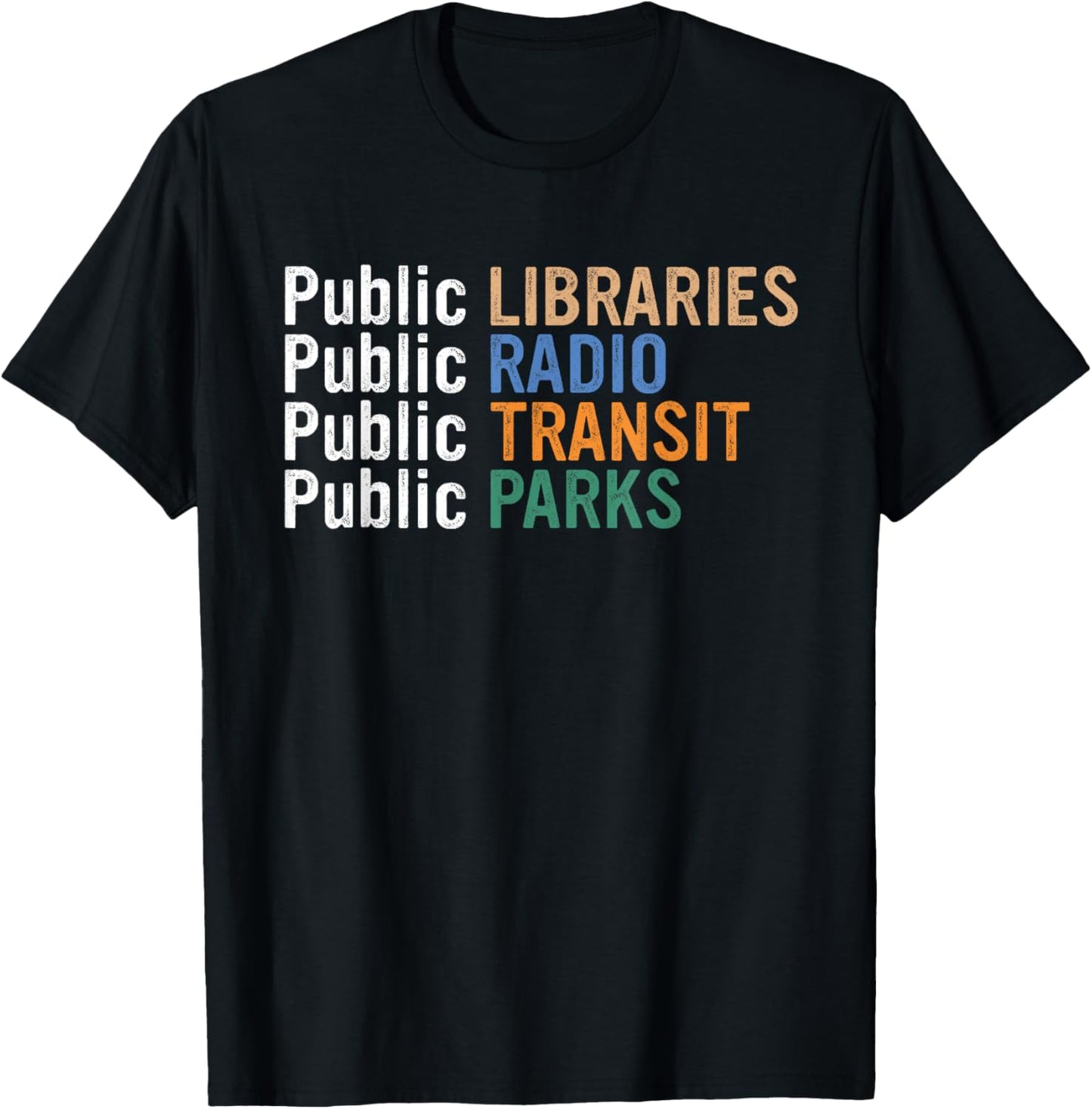 Public Libraries Public Radio Public Transit Public Parks T-Shirt - T-Shirt | Black