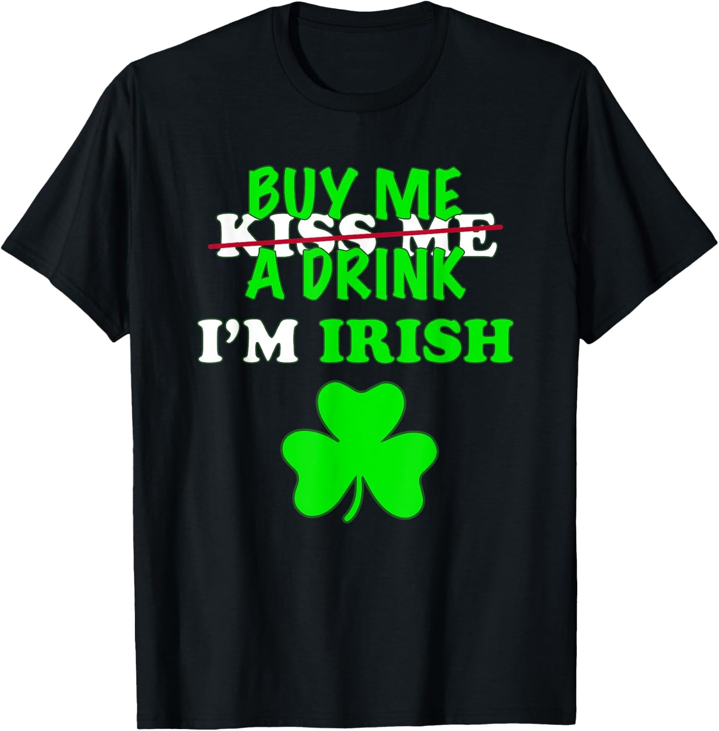 Kiss Buy Me A Drink Beer I'm Irish St Patrick's Day Mask T-Shirt - T-Shirt | Black