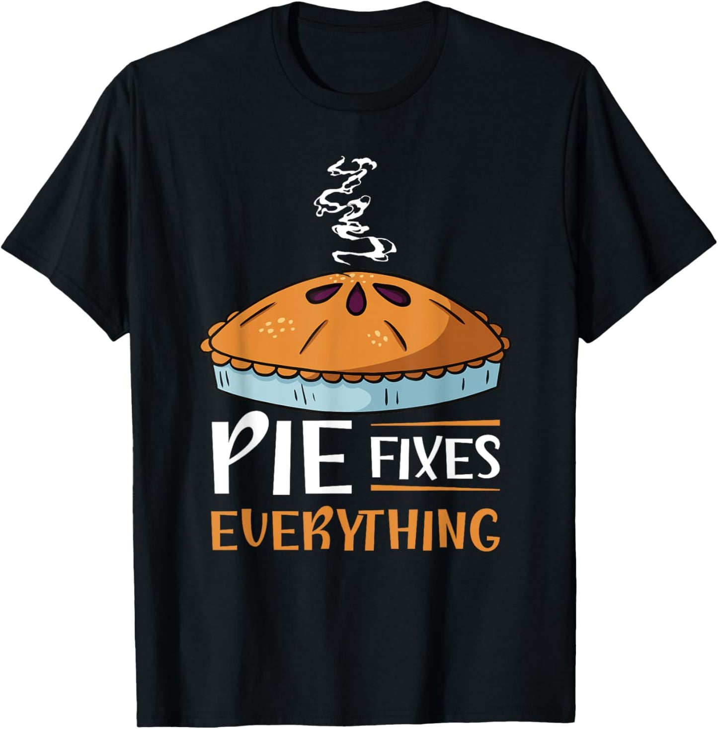 Pie Fixes Everything Design For Apple Pie Lovers T-Shirt - T-Shirt | Black