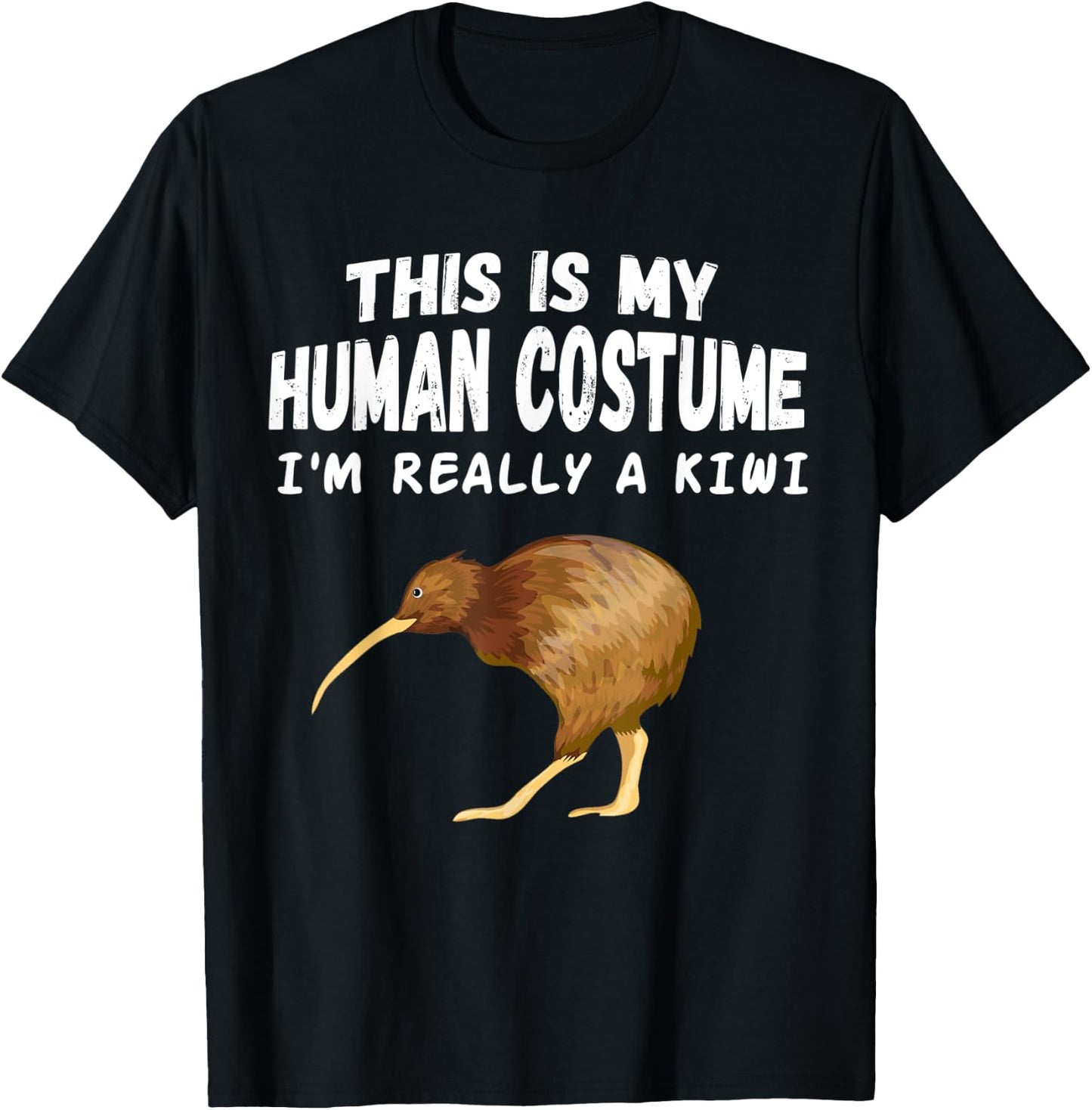 This Is my Human Costume I'm Really A Kiwi Bird T-Shirt - T-Shirt | Black