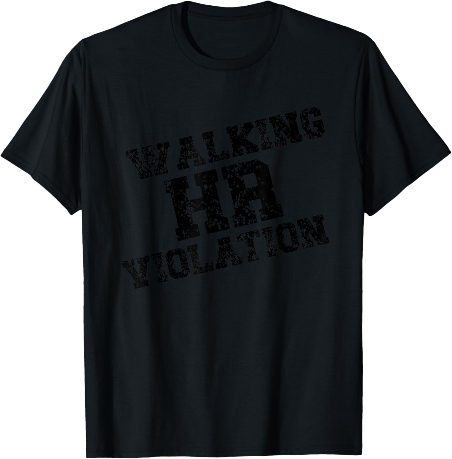 Walking HR Violation Nightmare Office - Funny Saying T-Shirt - T-Shirt | Black