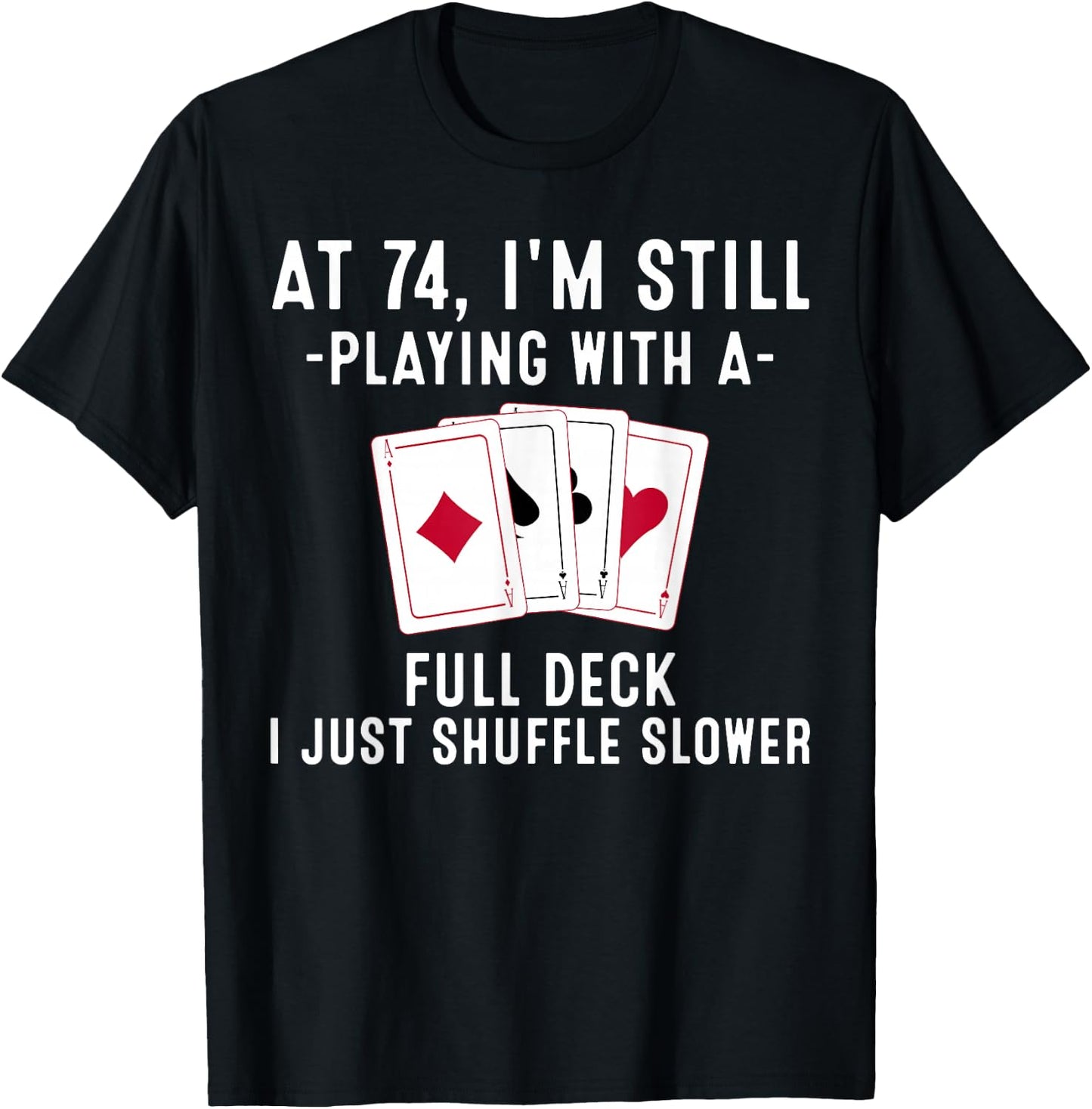 Funny 74th Birthday Gift 74 Year Old Cards Player T-Shirt - T-Shirt | Black