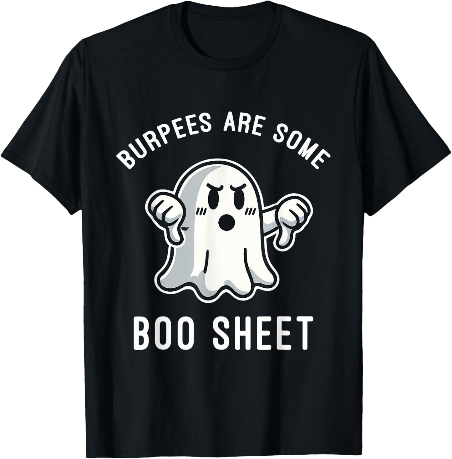 Burpees Are Boo Sheet, Ghost, Funny Halloween Gym Workout T-Shirt - T-Shirt | Black