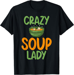 Soup Lover Crazy Soup Lady T-Shirt - T-Shirt | Black