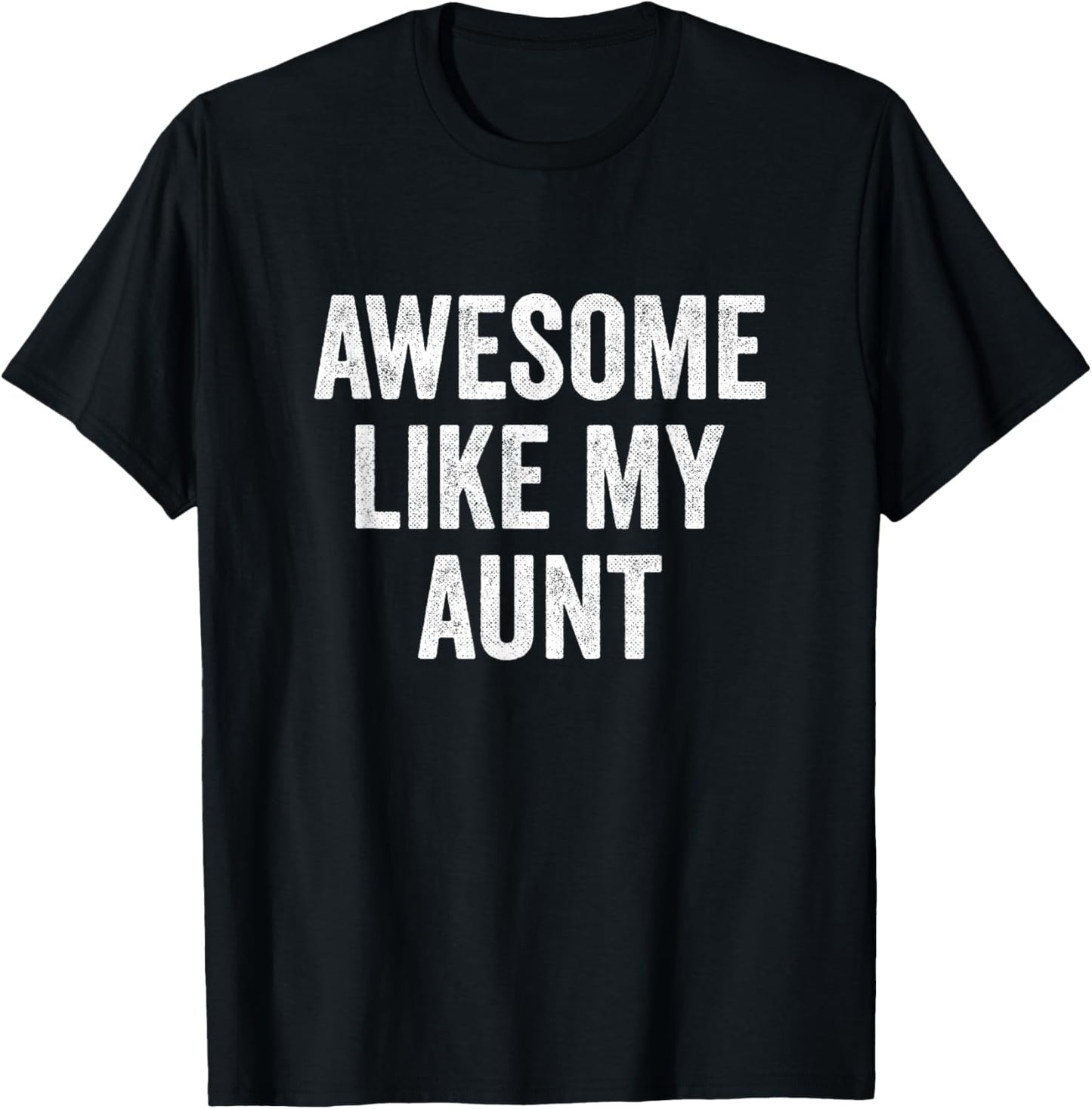 Awesome Like My Aunt - Funny Proud Nephew Niece T-Shirt - T-Shirt | Black