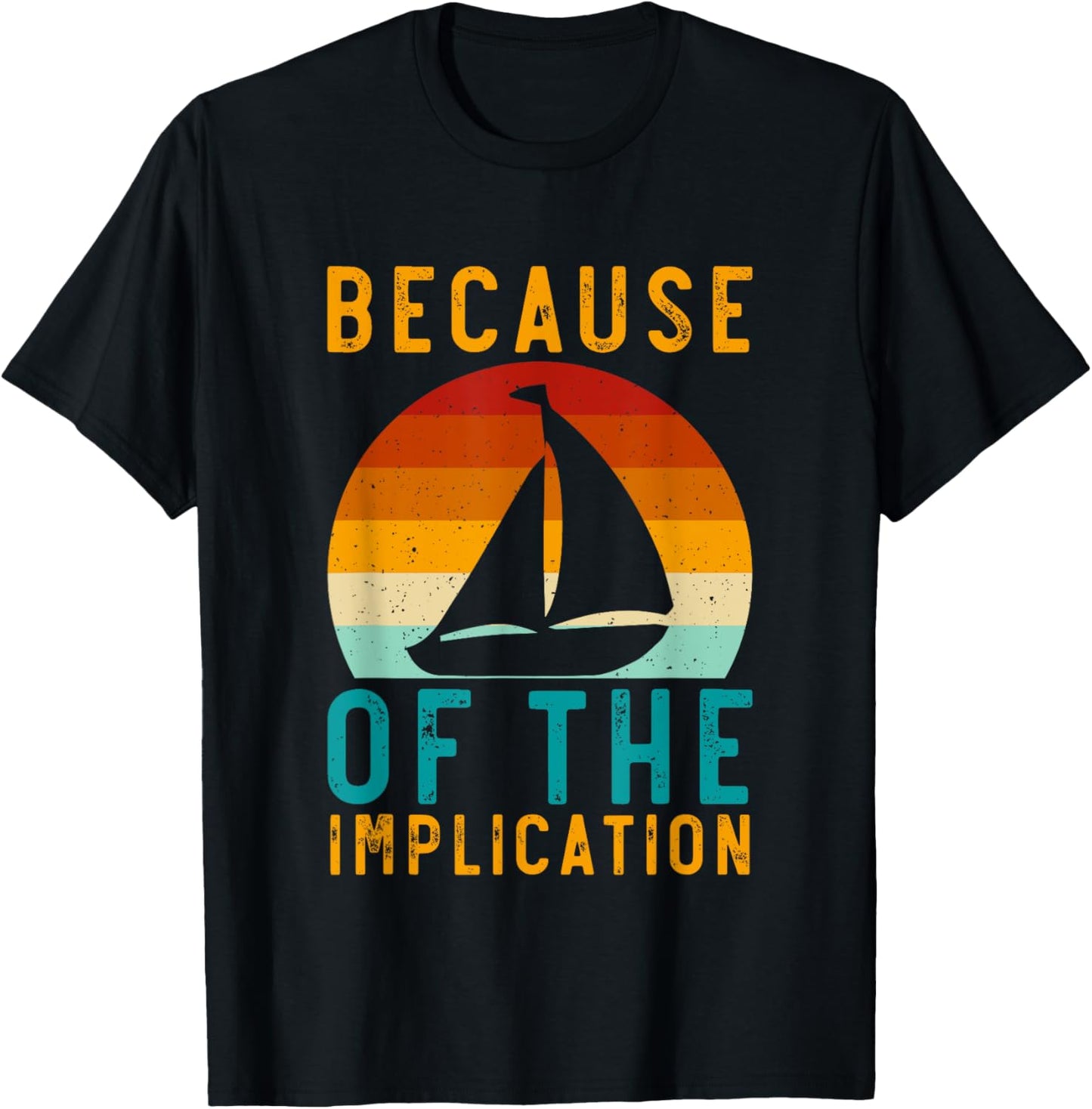 Because Of The Implication Funny Retro Boating Lover Fishing T-Shirt - T-Shirt | Black