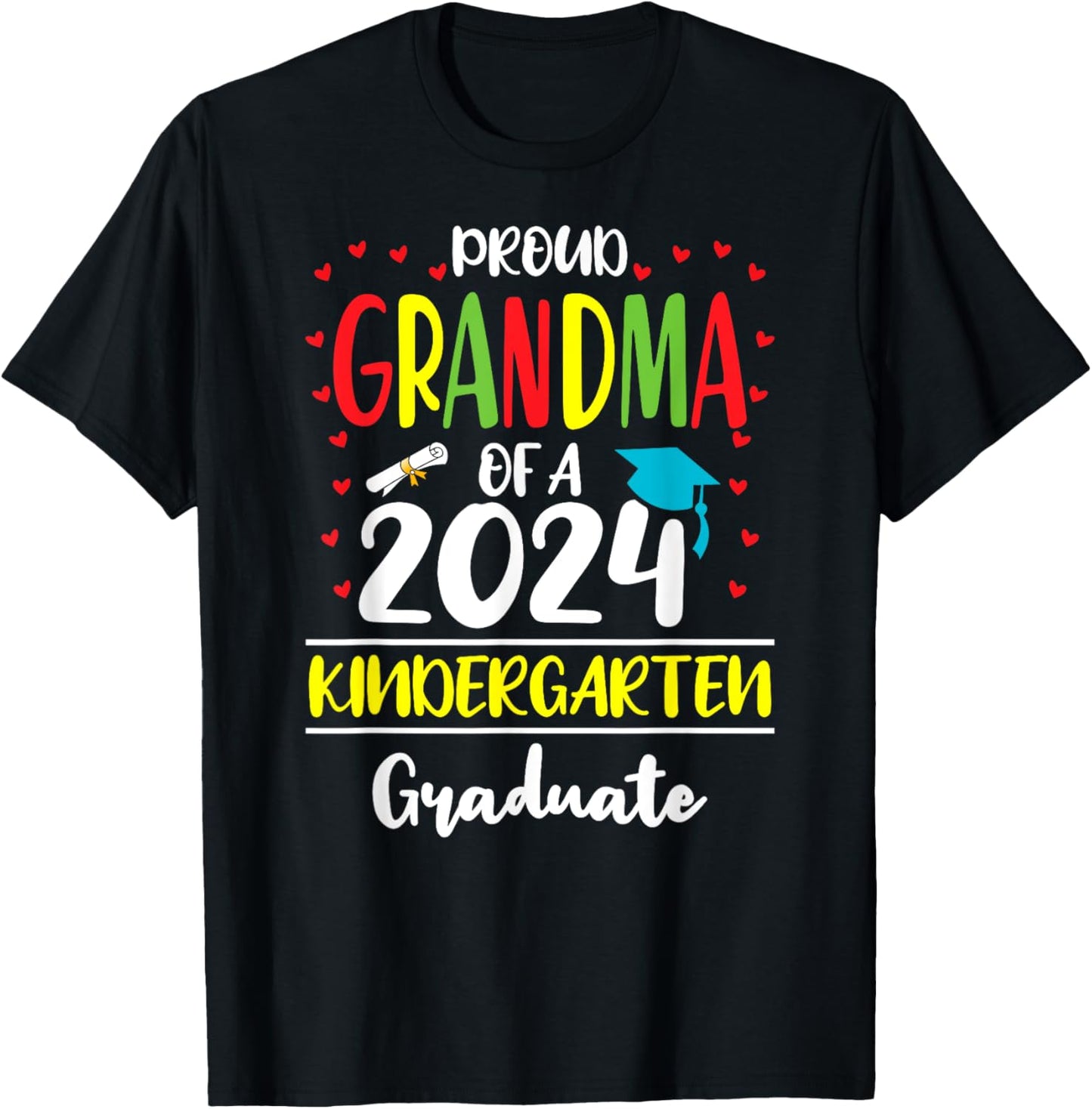 Funny Proud Grandma of a Class of 2024 Kindergarten Graduate T-Shirt - T-Shirt | Black