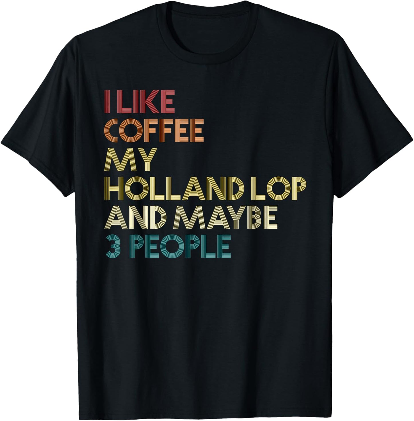 Holland Lop Rabbit Owner Coffee Lover Quote Vintage Retro T-Shirt - T-Shirt | Black