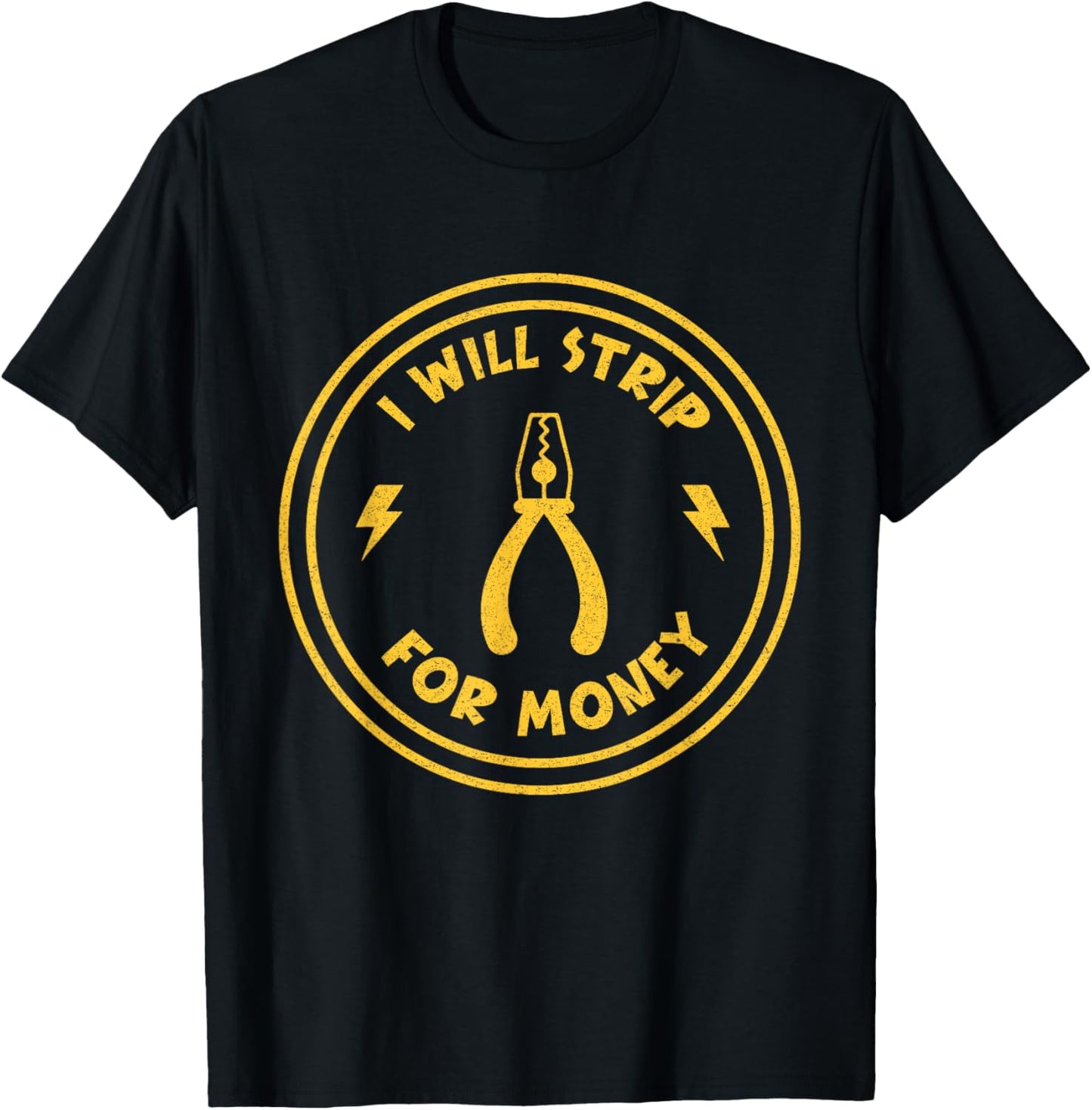 I Will Strip For Money funny Electrician Union Worker T-Shirt - T-Shirt | Black
