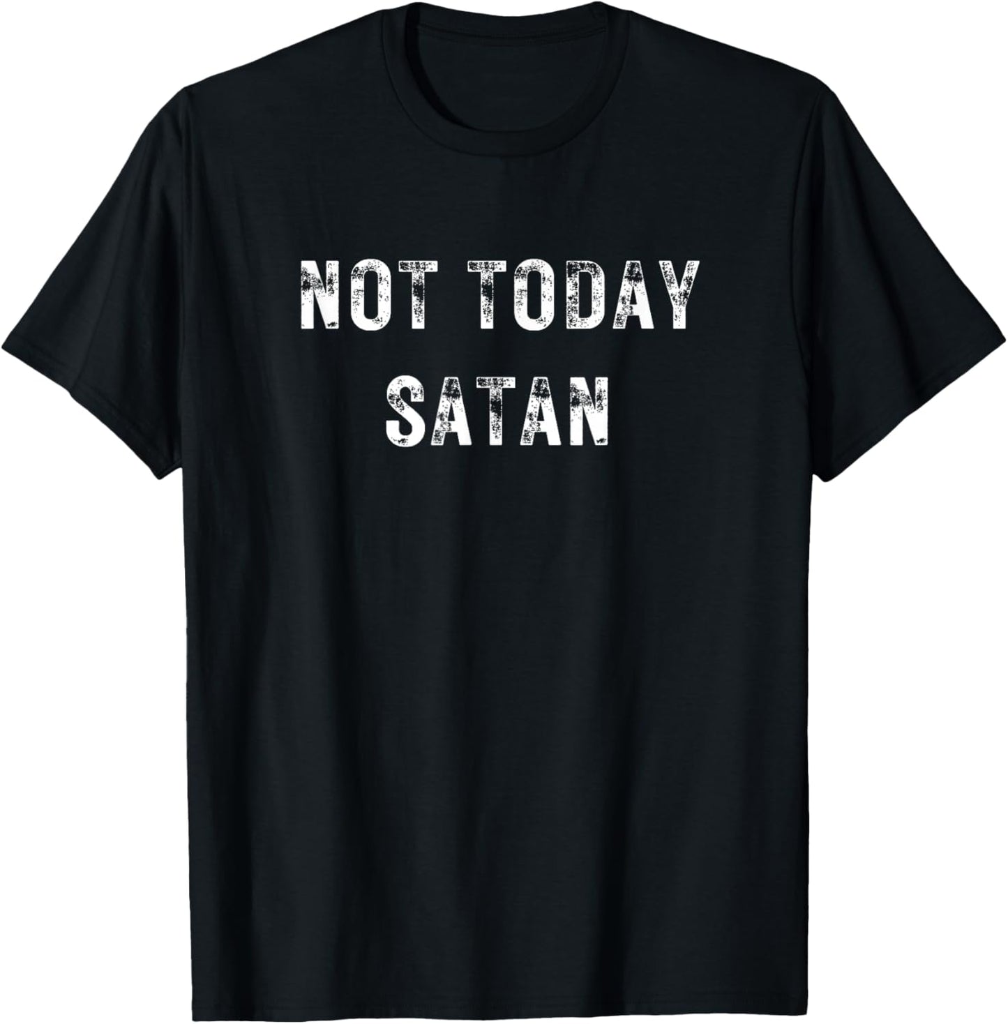 Not Today Satan Funny White Graphic T-Shirt - T-Shirt | Black