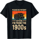 Please Be Be Patient With Me I'm From The 1900s T-Shirt - T-Shirt | Black