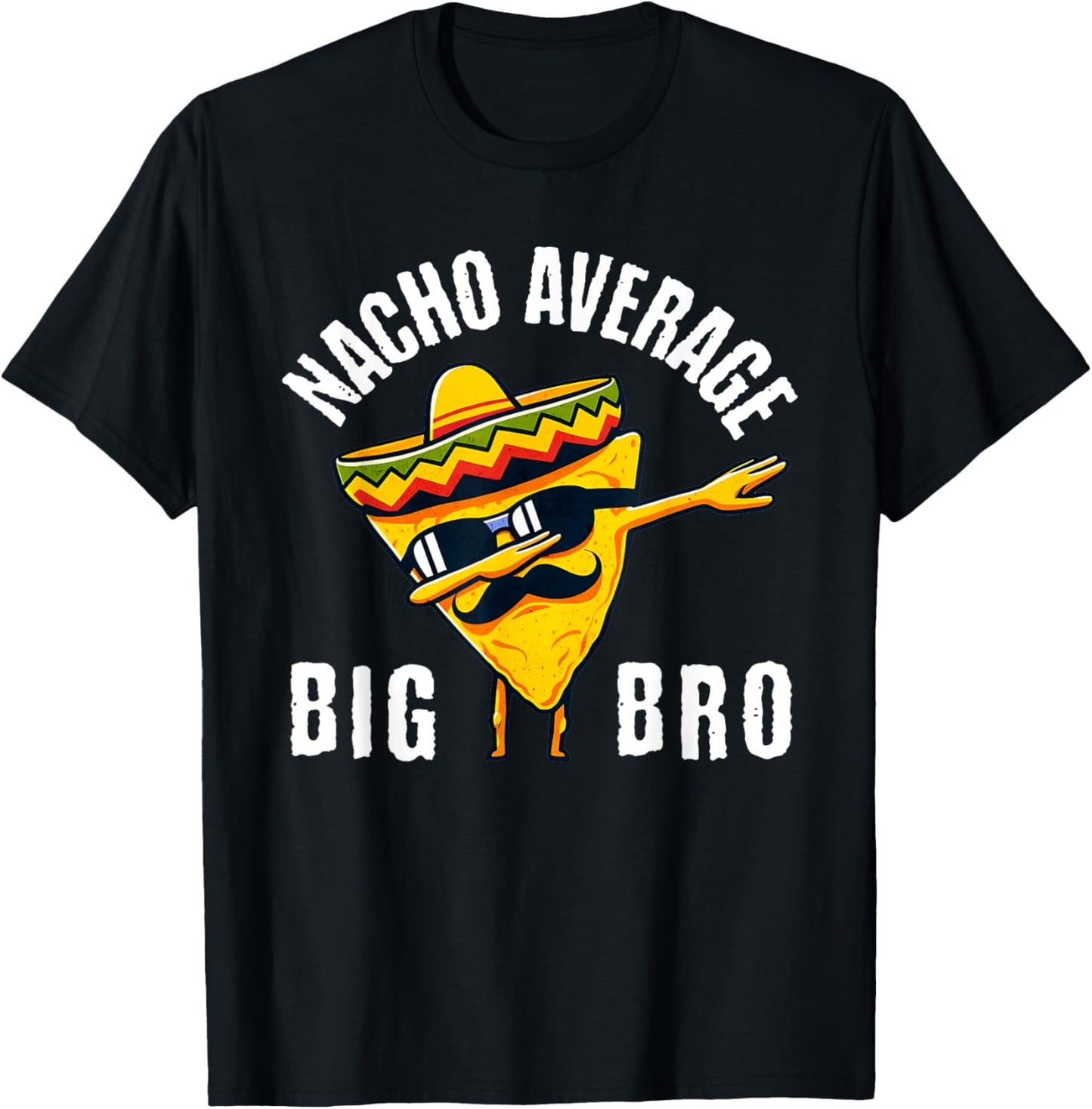 Nacho Average Big Bro Dab Brother Sibling Cinco de Mayo T-Shirt - T-Shirt | Black