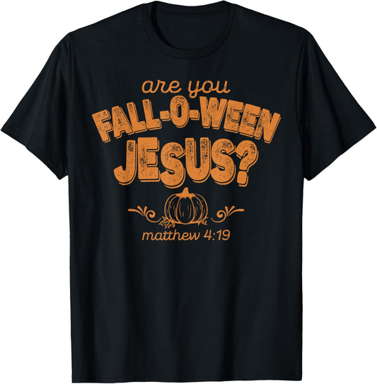 Are You Fall-o-ween Jesus T-Shirt - T-Shirt | Black