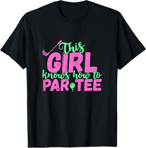 This Girl Knows How to Par - Funny Lets Party Golf Gift T-Shirt - T-Shirt | Black