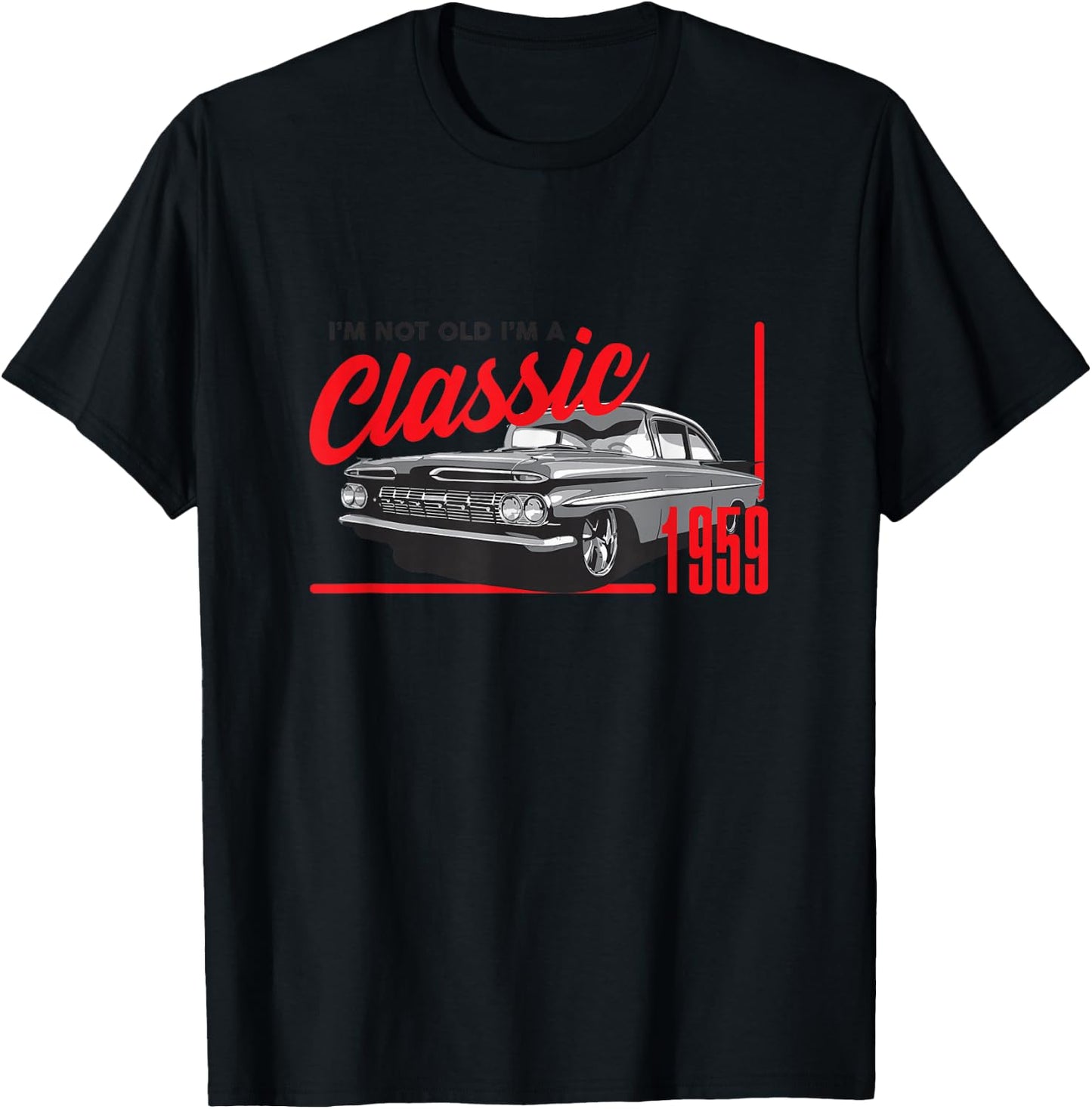 Not Old I'm a Classic Vintage Retro 1959 Car Birthday Gift T-Shirt - T-Shirt | Black