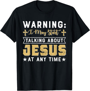 Warning I May Start Talking About Jesus At Any Time Gift T-Shirt - T-Shirt | Black