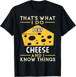 I Eat Cheese and I Know Things Funny Gift T-Shirt - T-Shirt | Black