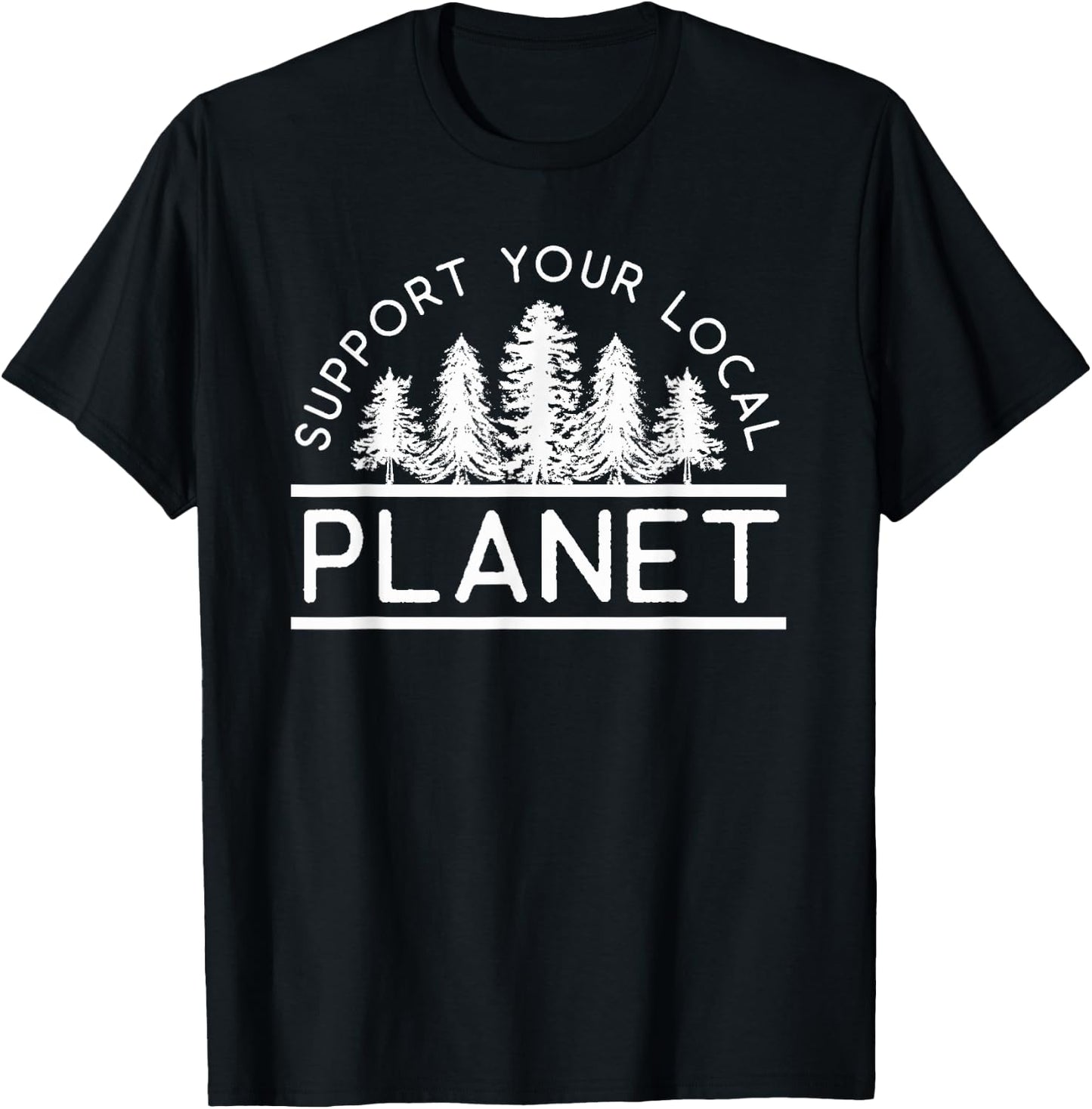 Support Your Local Planet | Global Climate Strike T-Shirt - T-Shirt | Black