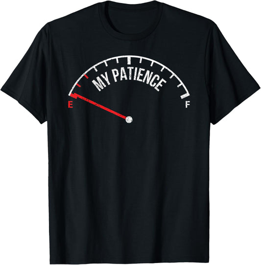 Funny T Shirt Saying My Patience No Patience T-Shirt - T-Shirt | Black