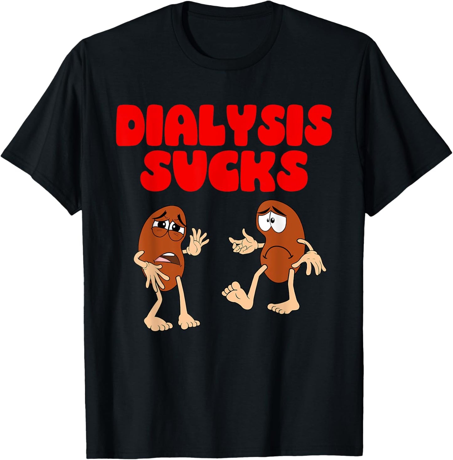 Dialysis Sucks - Kidney Renal Failure Patient T-Shirt - T-Shirt | Black