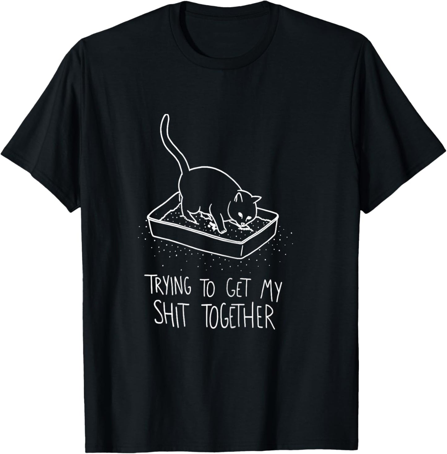 Cat funny Trying to get my shit together,funny cats T-Shirt - T-Shirt | Black