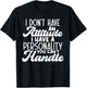 I Don't Have Attitude, Got Personality You Can't Handle T-Shirt - T-Shirt | Black