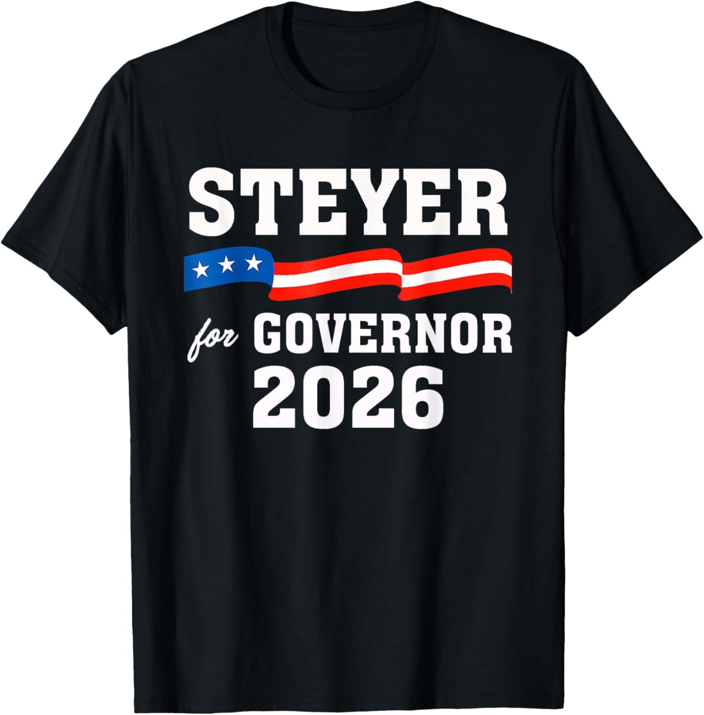 Tom Steyer for Governor of California Steyer 2026 T-Shirt - T-Shirt | Black