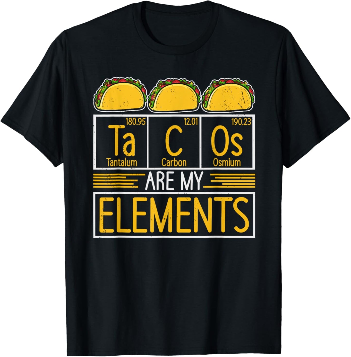 Tacos are my Elements Chemist Mexican Food Science Taco T-Shirt - T-Shirt | Black