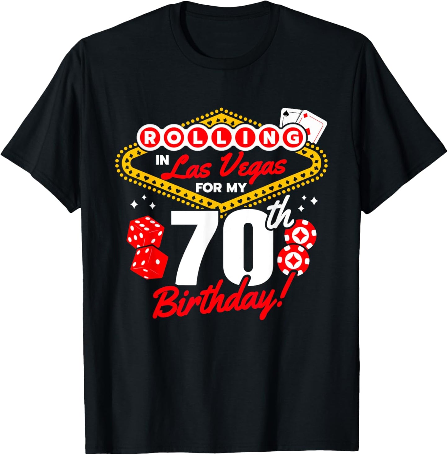 Las Vegas Birthday - Rolling in Vegas - Vegas 70th Birthday T-Shirt - T-Shirt | Black