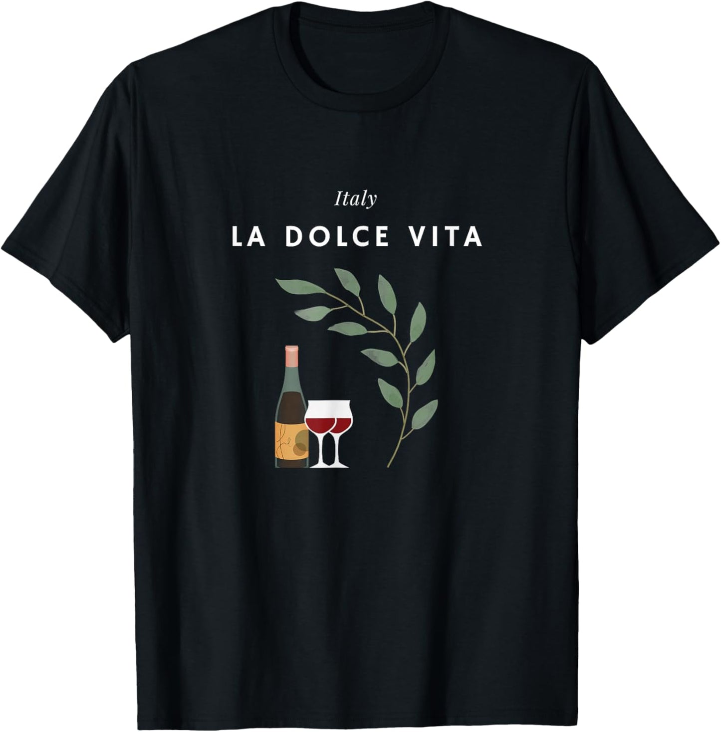 La Dolce Vita, Italy, Italy, Laurel, Vino, Wine T-Shirt - T-Shirt | Black
