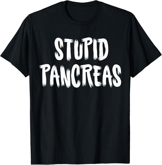 Stupid Pancreas T-Shirt - T-Shirt | Black
