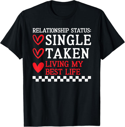 Single Taken Living Best Life Anti Valentines Day Women T-Shirt - T-Shirt | Black