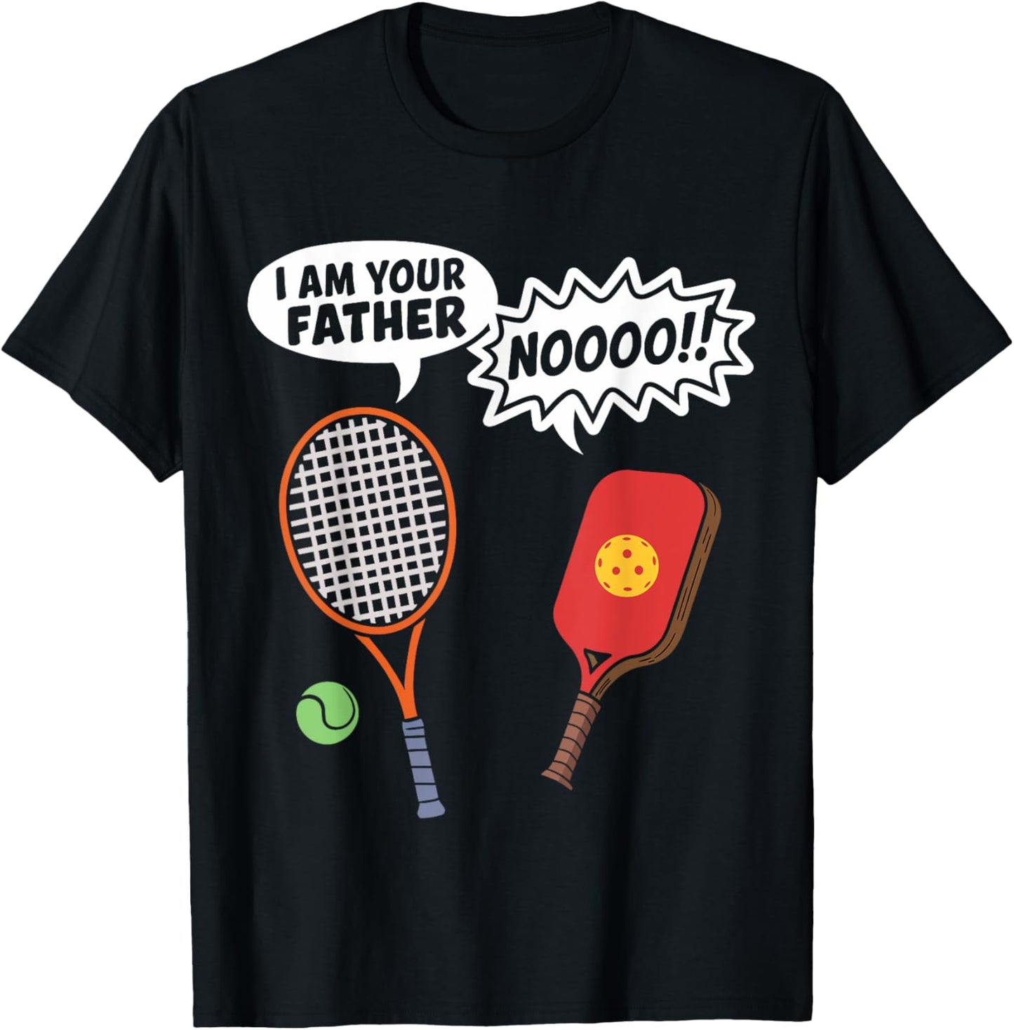I Am Your Father Funny Pickleball Tennis Racket Men Women T-Shirt - T-Shirt | Black