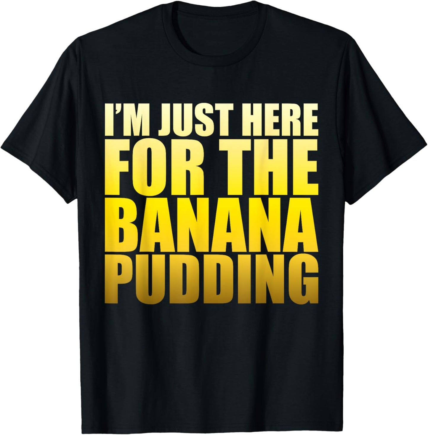 i'm just here for the banana pudding Recipe Ice Cream T-Shirt - T-Shirt | Black