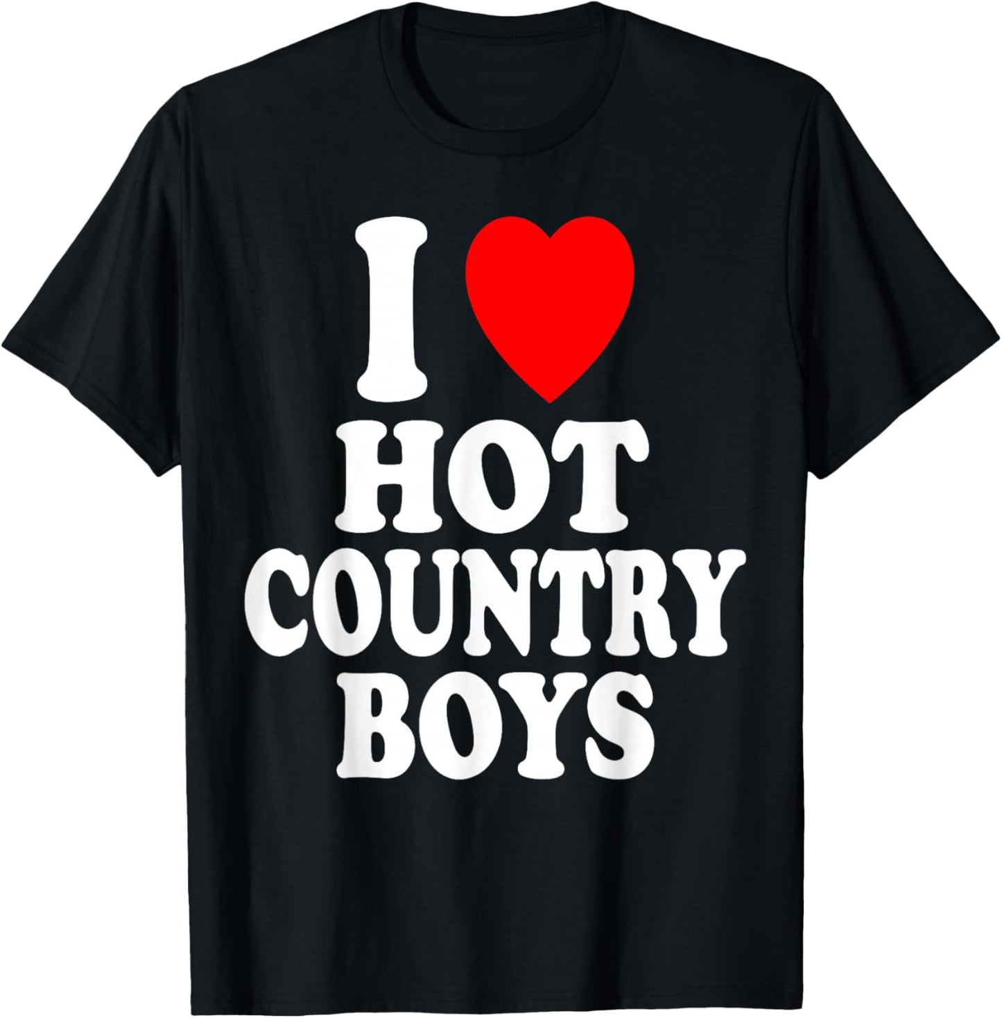 I Heart (Love) Hot Country Boys Attraction Sexy Handsome T-Shirt - T-Shirt | Black