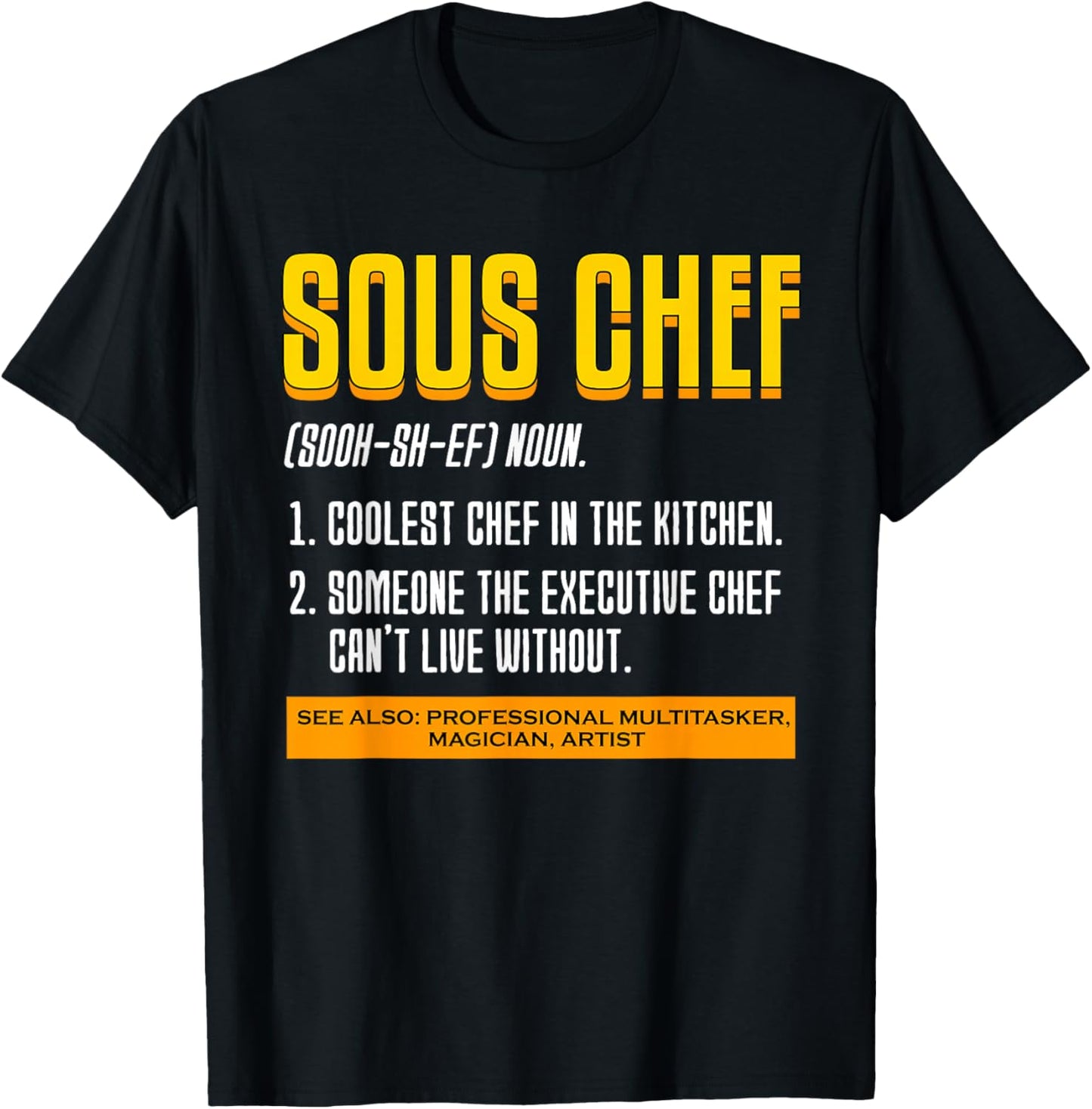 Sous Chef Noun Definition Cooking Chef Black , -Adults, Short Sleeve, Small T-Shirt - T-Shirt | Black