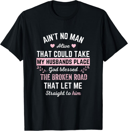 Ain't no man alive that could take my husband's place god T-Shirt - T-Shirt | Black