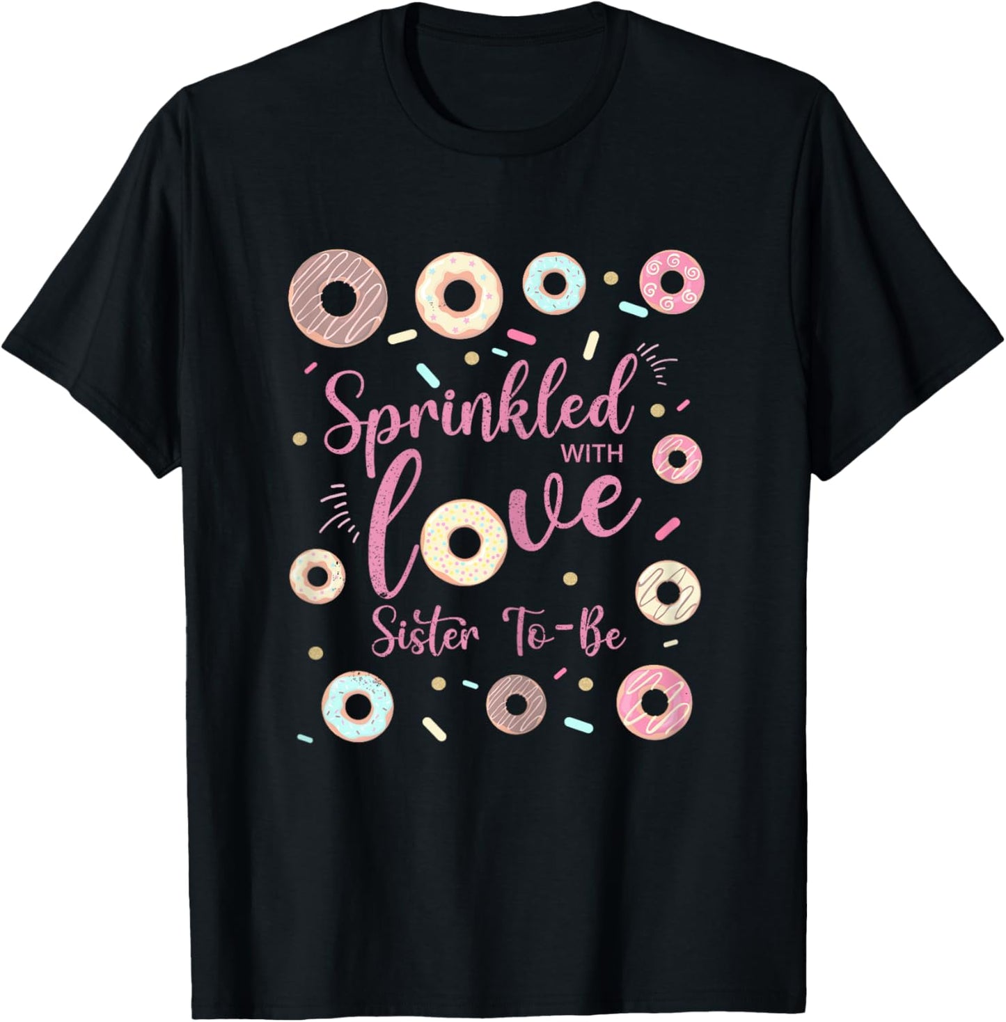 Sister Sprinkled With Love Baby Shower Donut Family T-Shirt - T-Shirt | Black