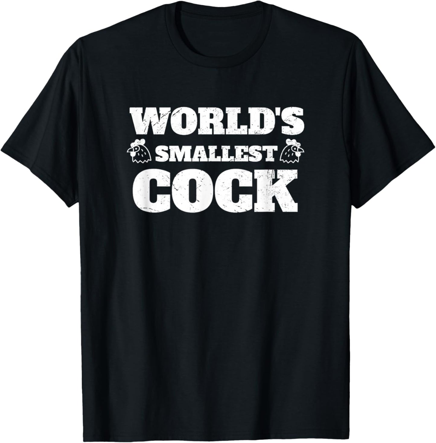 World's Smallest Cock Funny Sarcasm Hilarious Dirty Joke T-Shirt - T-Shirt | Black
