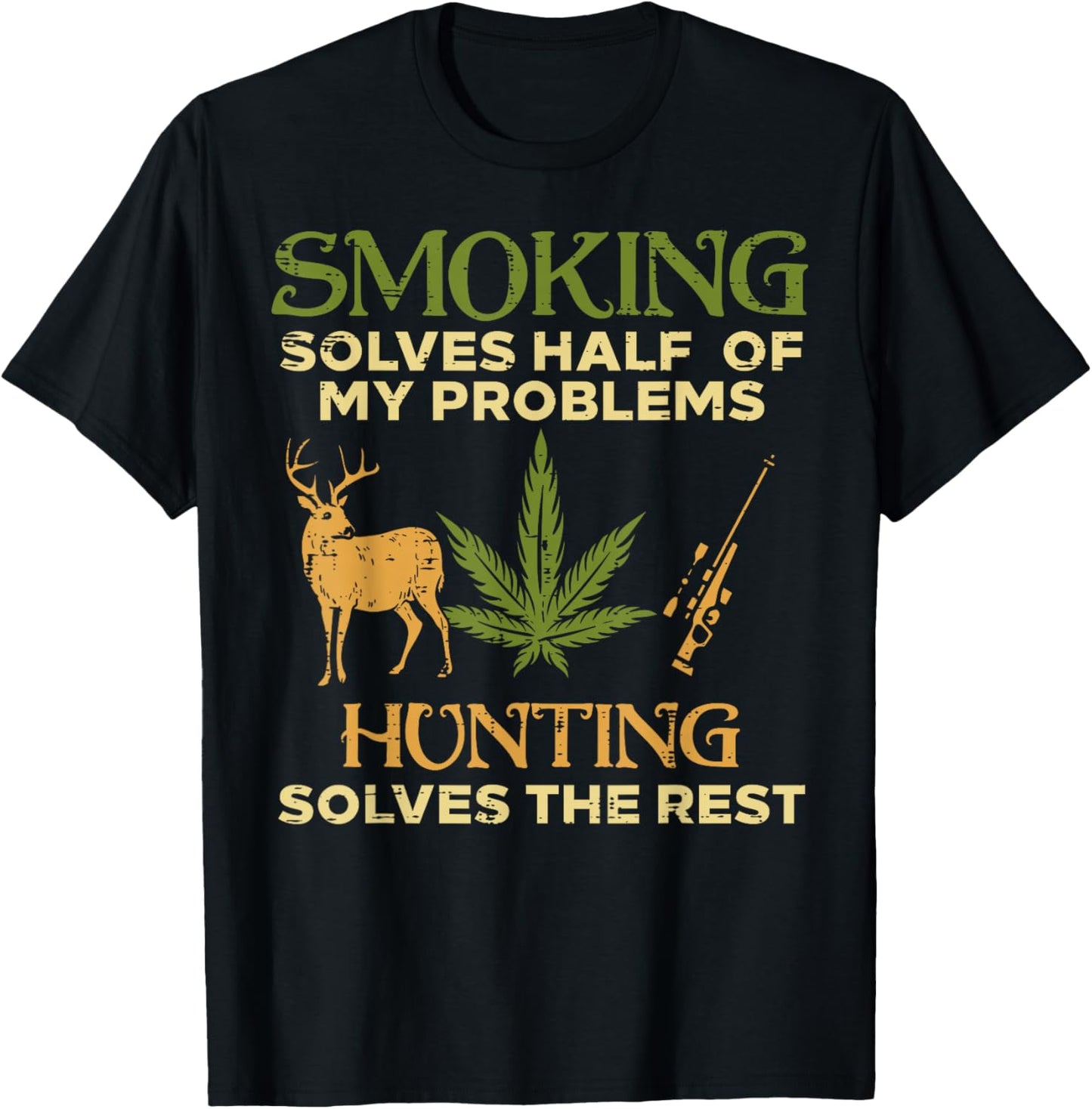 Smoking Solves Half Problem Hunting Funny Weed Hunter Men T-Shirt - T-Shirt | Black