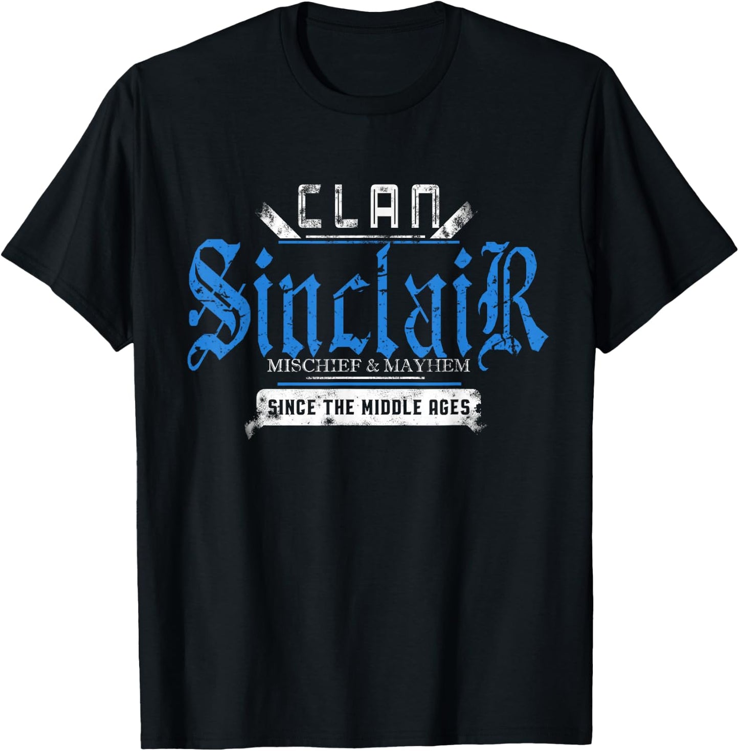 Clan Sinclair - Mischief and Mayhem Since The Middle Ages T-Shirt - T-Shirt | Black