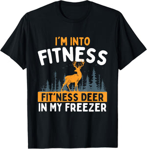 I'm Into Fitness Fit'ness Deer In My Freezer - Hunting Lover T-Shirt - T-Shirt | Black