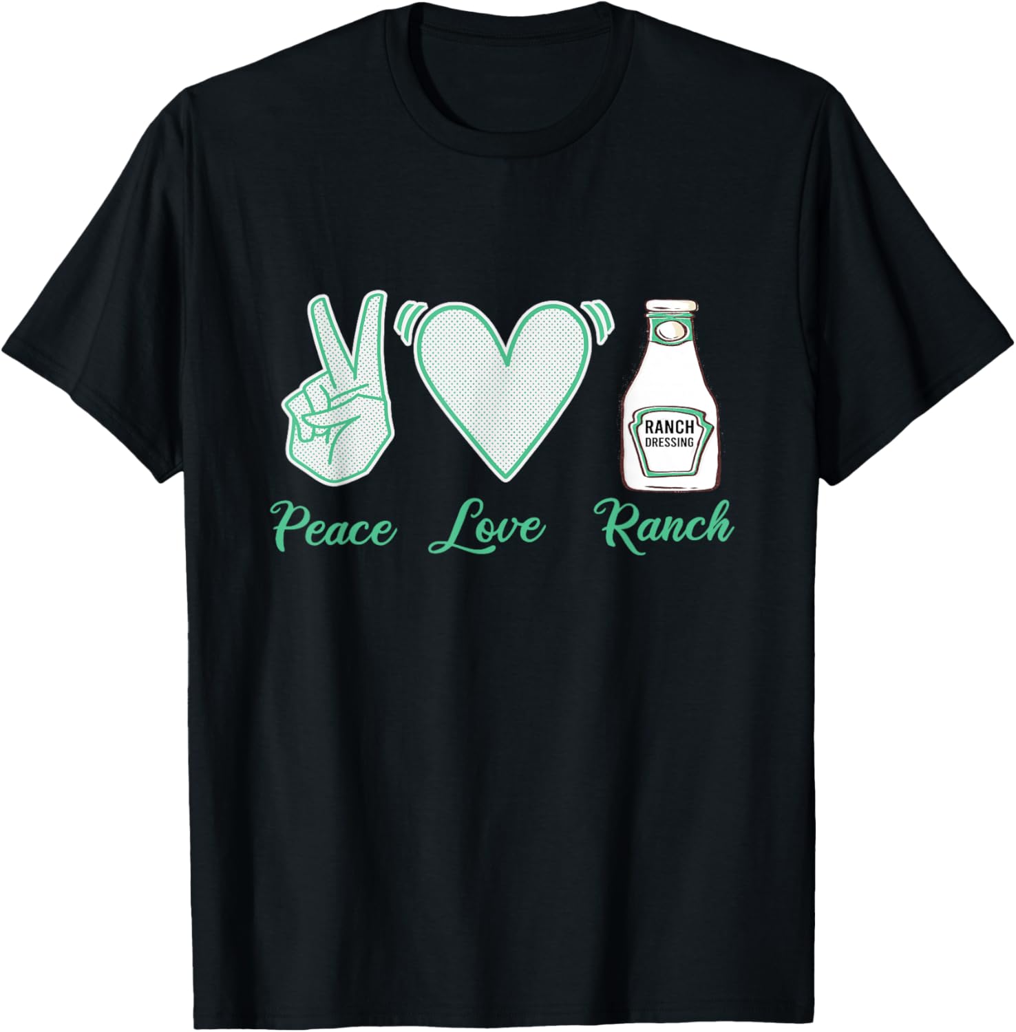 I Love Homemade Ranch Dressing It Needs More Ranch T-Shirt - T-Shirt | Black
