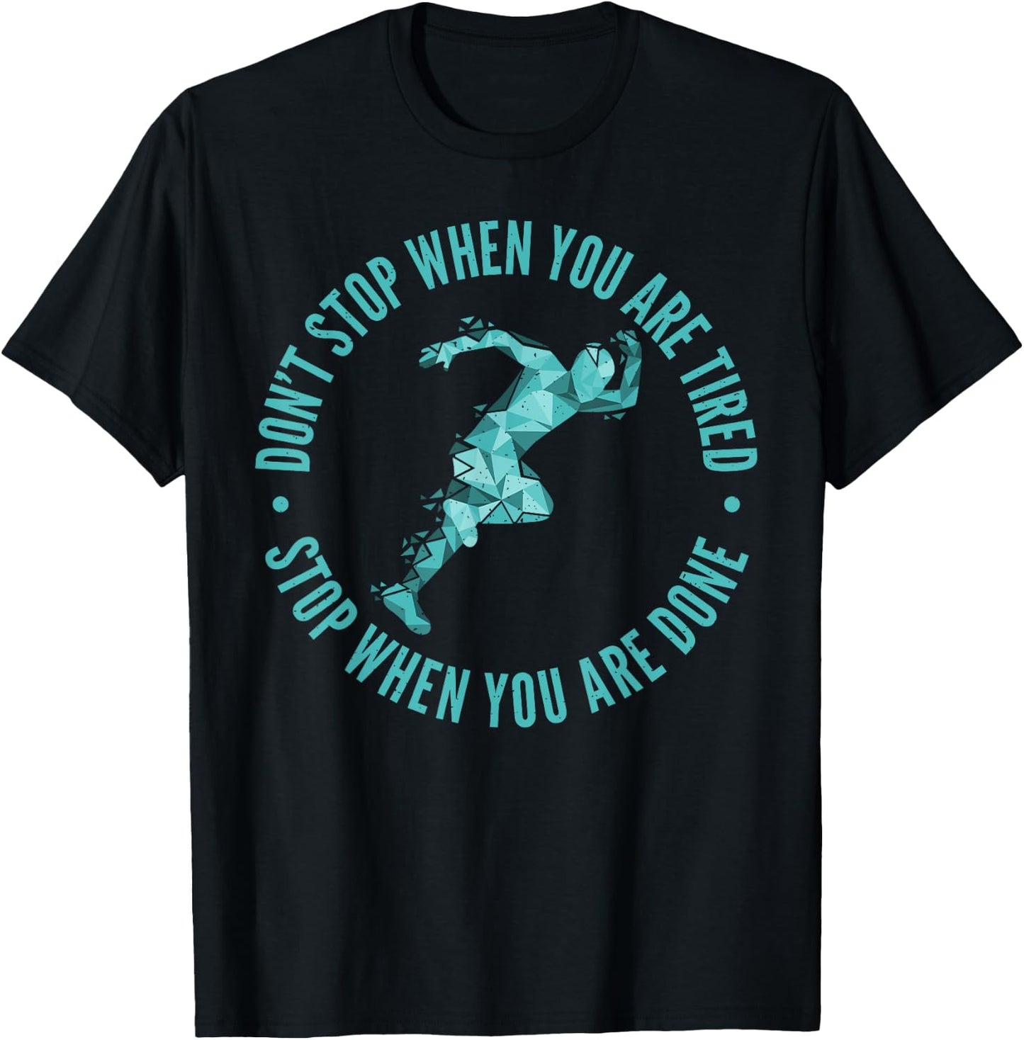 Dont Stop when you are tired stop when you are done Marathon T-Shirt - T-Shirt | Black
