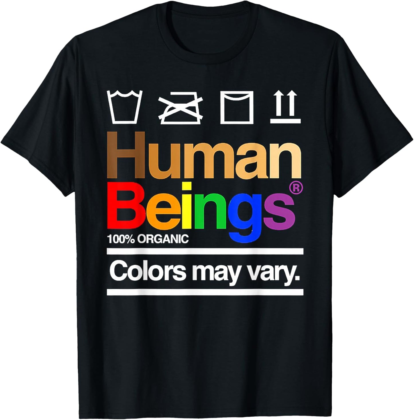 Human Beings Colors May Vary T-Shirt - T-Shirt | Black