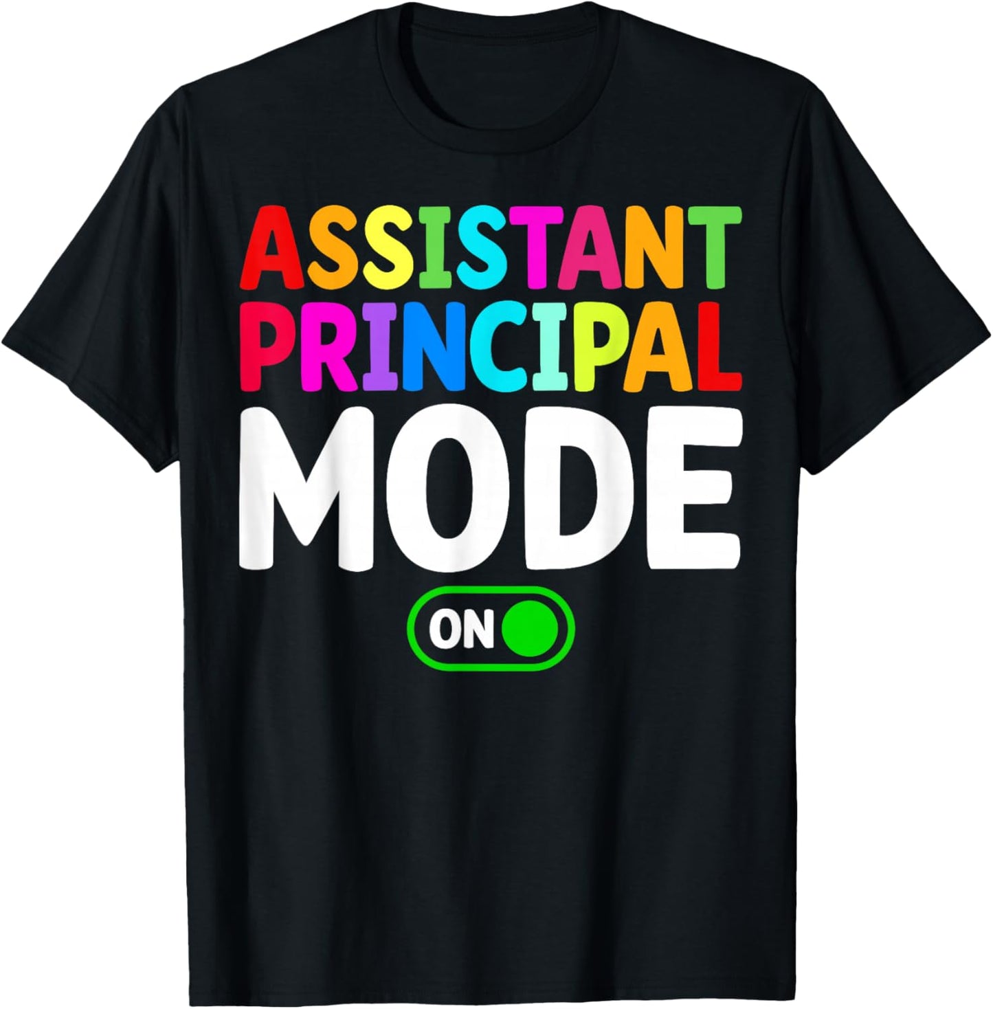 Assistant Principal Mode On Back to School Vice Principals T-Shirt - T-Shirt | Black