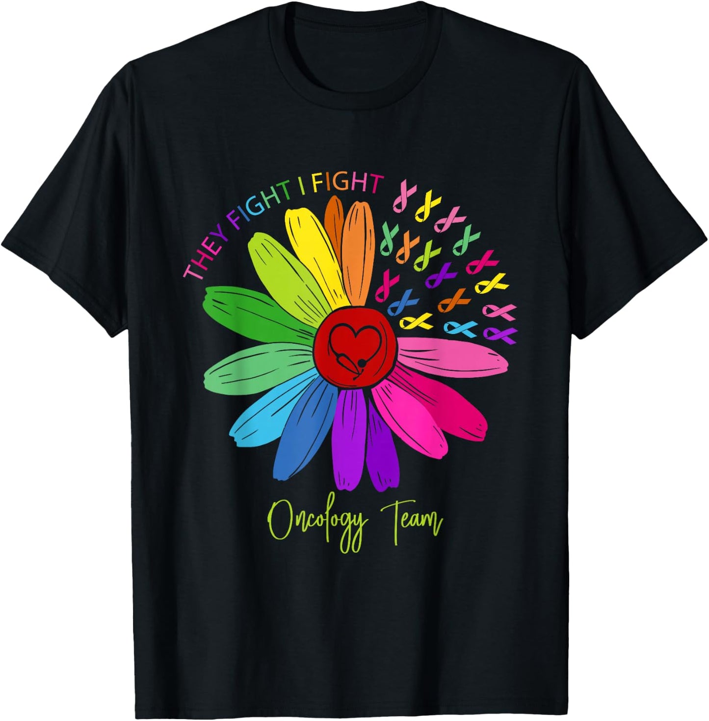 They Fight I Fight Oncology Team Sunflower Oncology Nurse T-Shirt - T-Shirt | Black